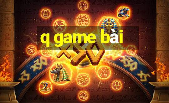 q game bài