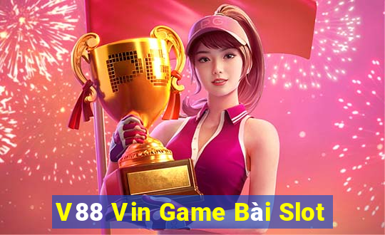 V88 Vin Game Bài Slot