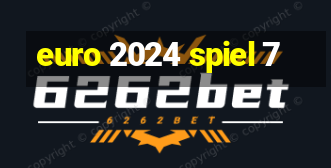 euro 2024 spiel 7