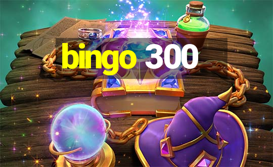 bingo 300