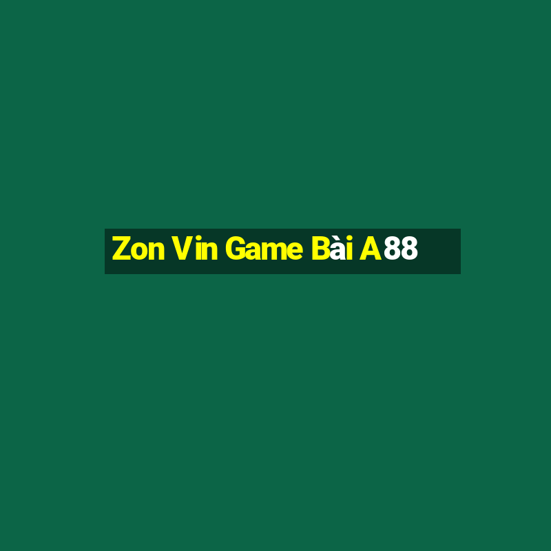 Zon Vin Game Bài A88