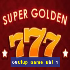 68Clup Game Bài 1 Đổi 1