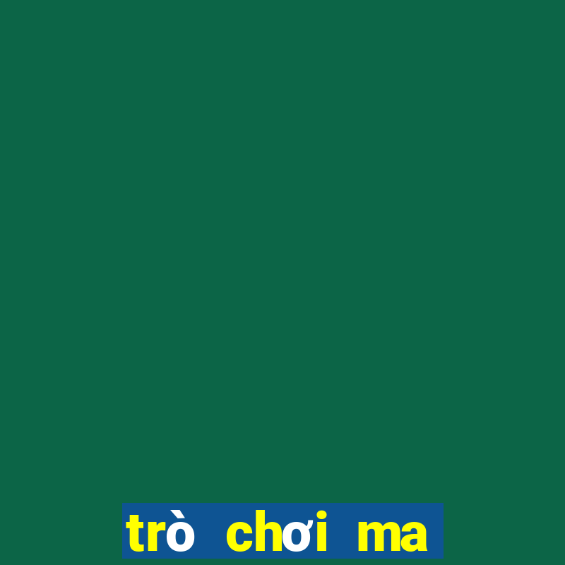 trò chơi ma miễn phí