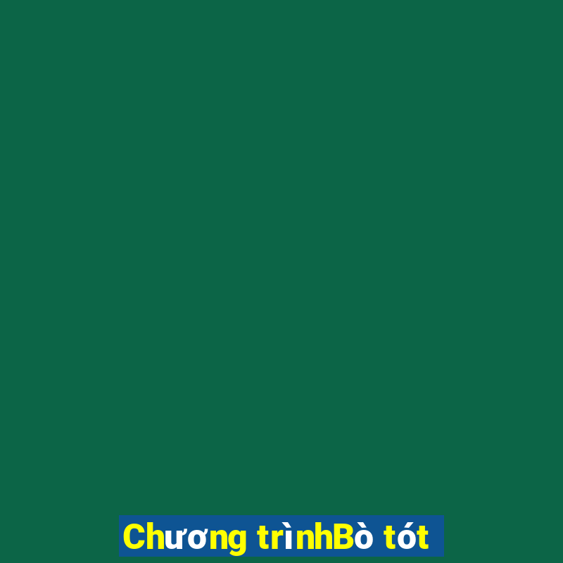 Chương trìnhBò tót