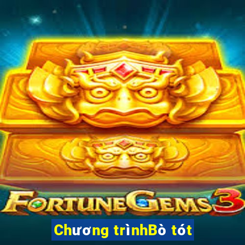 Chương trìnhBò tót