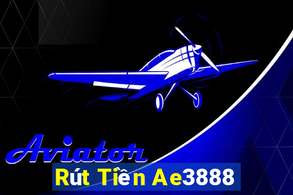 Rút Tiền Ae3888