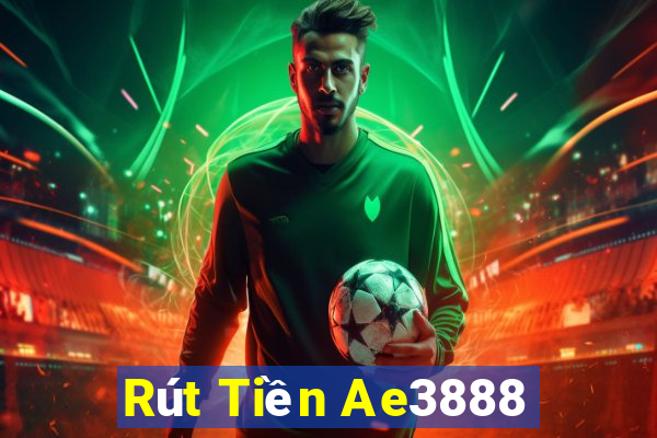 Rút Tiền Ae3888