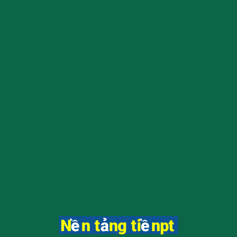 Nền tảng tiềnpt