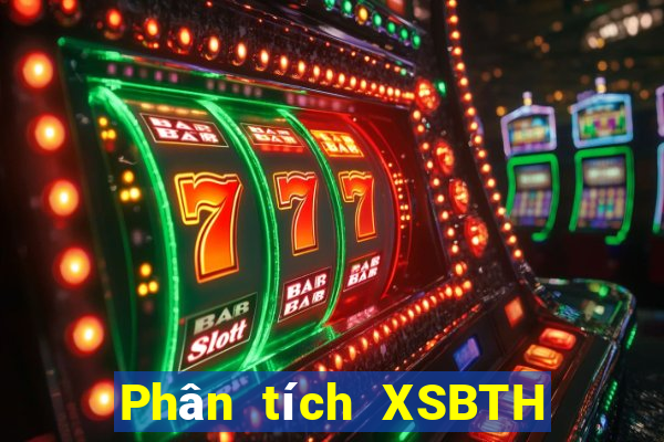 Phân tích XSBTH ngày thứ năm