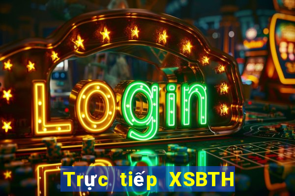 Trực tiếp XSBTH ngày 5