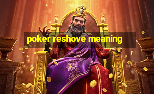 poker reshove meaning