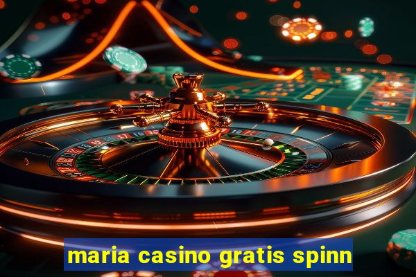 maria casino gratis spinn