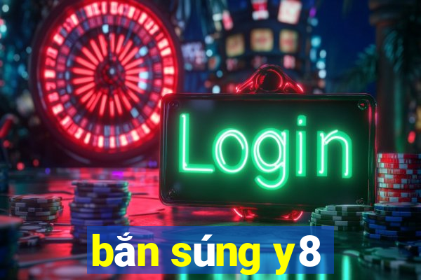 bắn súng y8