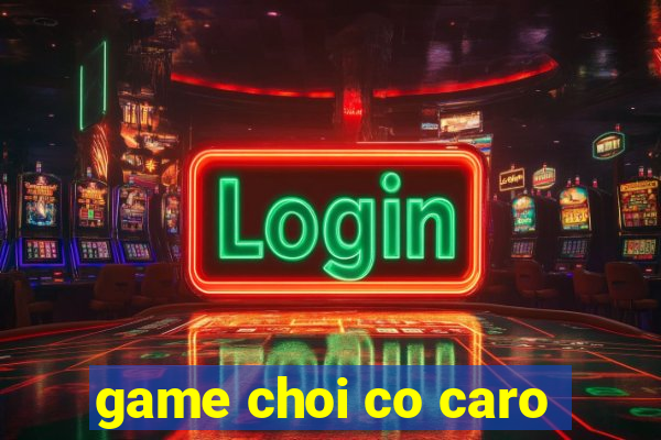 game choi co caro