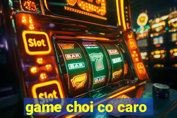 game choi co caro