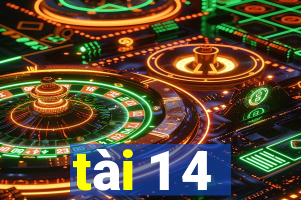 tài 1 4