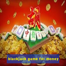 blackjack game for money