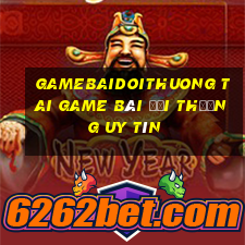 Gamebaidoithuong Tai Game Bài Đổi Thưởng Uy Tín