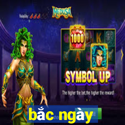 bắc ngày