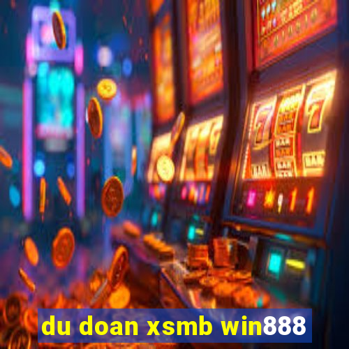 du doan xsmb win888