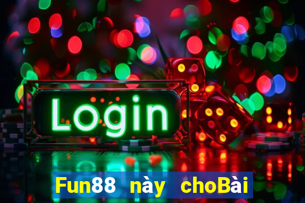 Fun88 này choBài bull bull ngưu