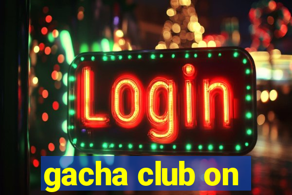 gacha club on