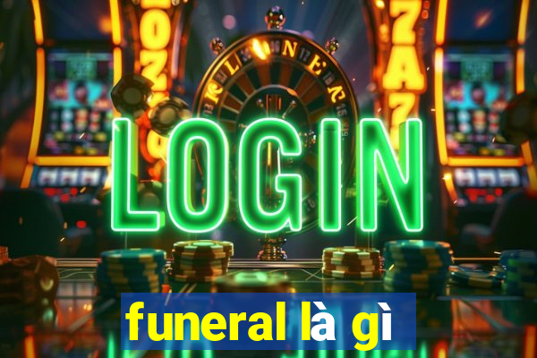 funeral là gì