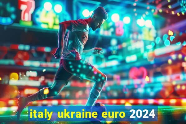 italy ukraine euro 2024