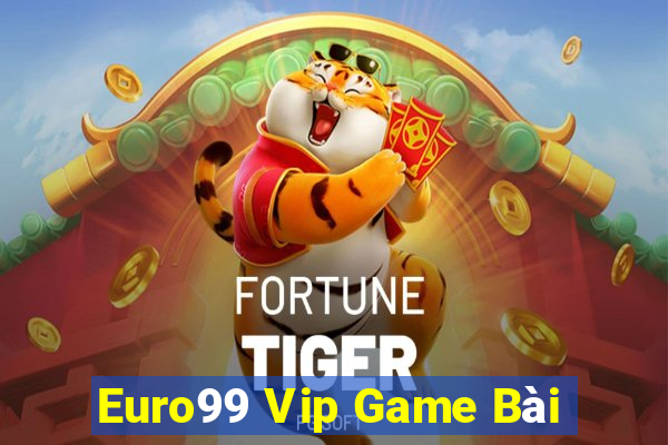 Euro99 Vip Game Bài