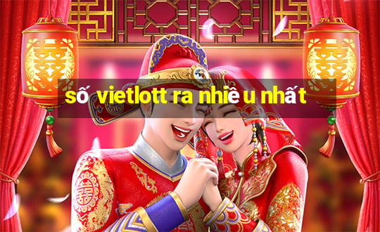 số vietlott ra nhiều nhất