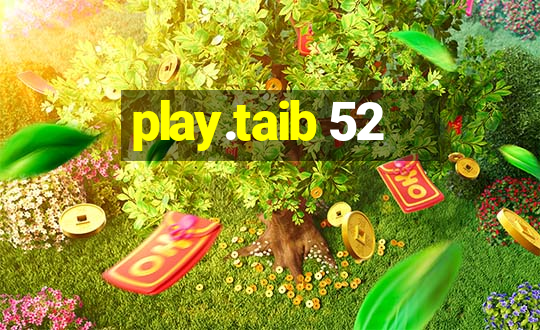 play.taib 52