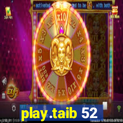 play.taib 52