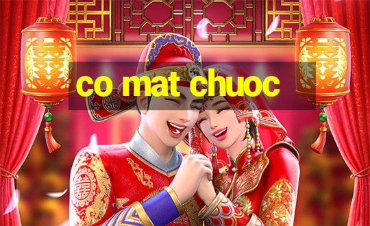 co mat chuoc