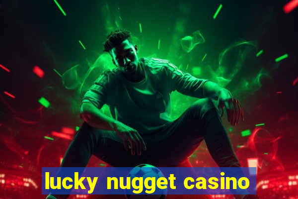 lucky nugget casino