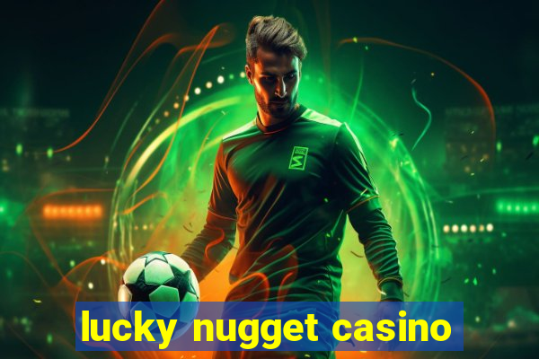 lucky nugget casino