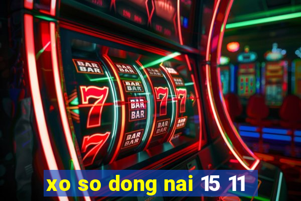 xo so dong nai 15 11