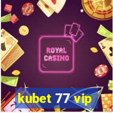 kubet 77 vip