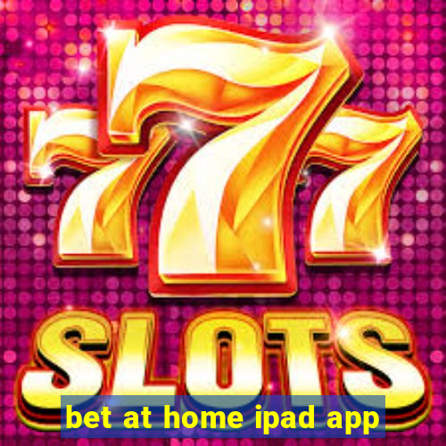 bet at home ipad app