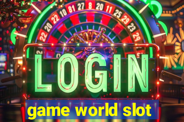 game world slot