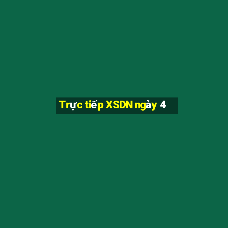 Trực tiếp XSDN ngày 4