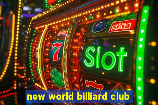 new world billiard club