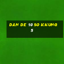 dan de 10 so khung 5