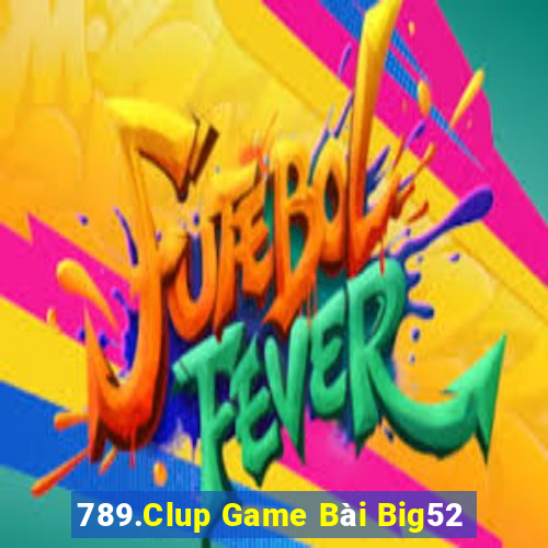 789.Clup Game Bài Big52