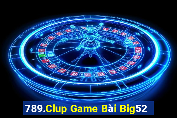 789.Clup Game Bài Big52