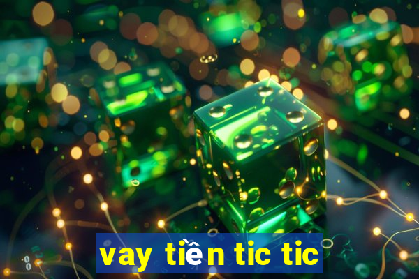 vay tiền tic tic