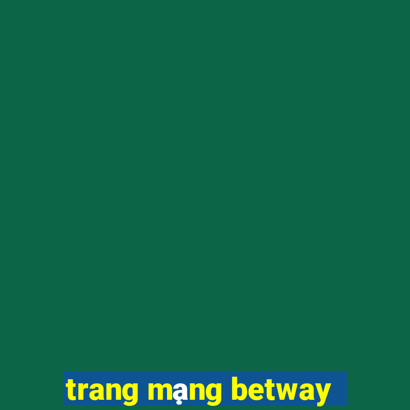 trang mạng betway