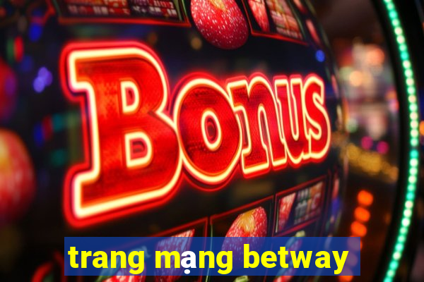 trang mạng betway