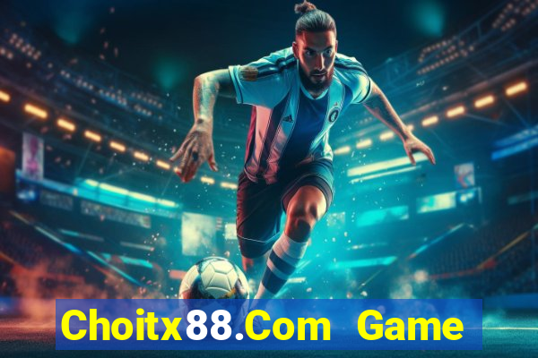 Choitx88.Com Game Bài Quốc Tế