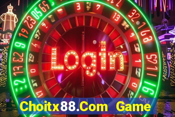 Choitx88.Com Game Bài Quốc Tế