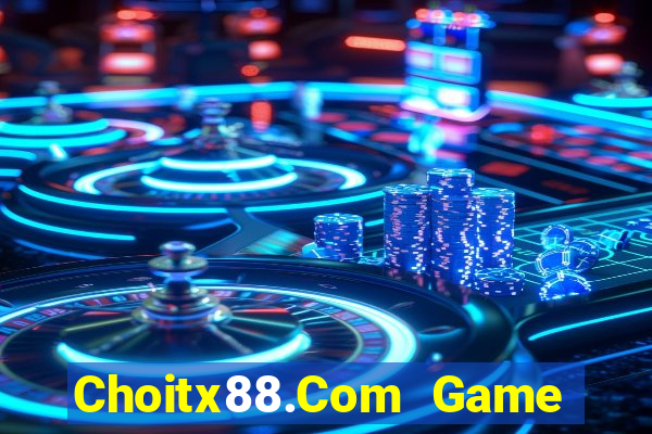 Choitx88.Com Game Bài Quốc Tế